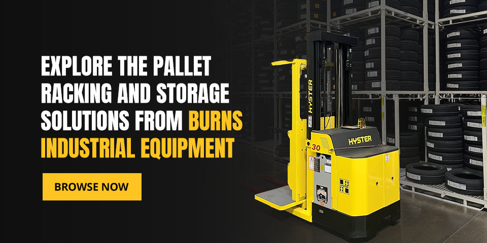 Explore the Pallet Racking and Storage Solutions From Burns Industrial Equipment